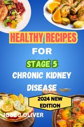 HEALTHY RECIPES FOR STAGE 5 CHRONIC KIDNEY DISEASE