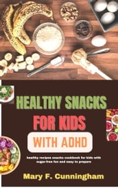 HEALTHY SNACKS FOR KID WITH ADHD