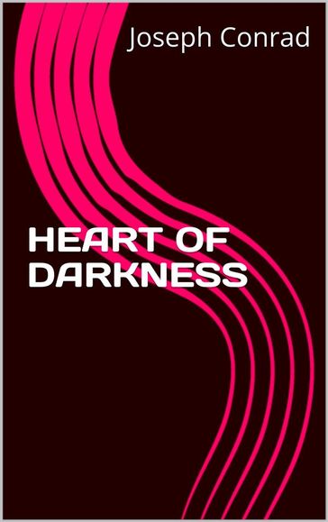 HEART OF Darkness - Joseph Conrad