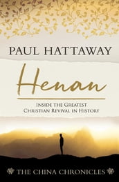 HENAN (book 5) Inside the Greatest Christian Revival in History
