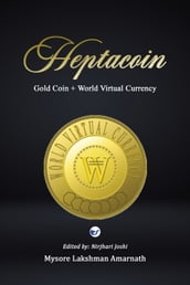HEPTACOIN: GOLD COIN + WORLD VIRTUAL CURRENCY