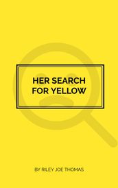 HER SEARCH FOR YELLOW