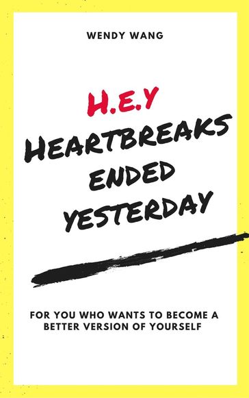 H.E.Y( Heartbreaks Ended Yesterday) - Wendy Wang