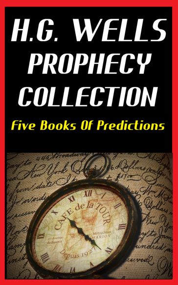H.G. WELLS PROPHECY COLLECTION - H.G. Wells