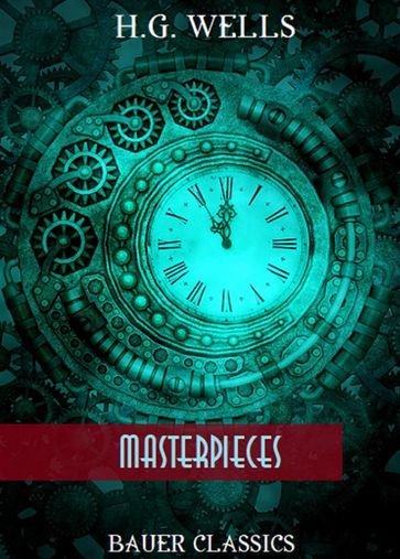 H.G. Wells: Masterpieces - H.G. Wells - Bauer Books