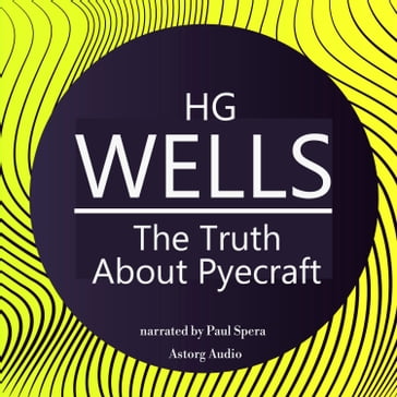 HG Wells : The Truth About Pyecraft - HG Wells