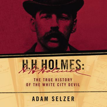 H.H. Holmes - Adam Selzer