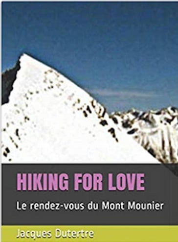 HIKING FOR LOVE - jacques Dutertre