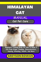 HIMALAYAN CAT MANUAL Cat Pet Care