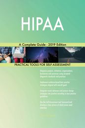 HIPAA A Complete Guide - 2019 Edition