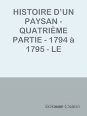 HISTOIRE D UN PAYSAN - QUATRIÈME PARTIE - 1794 à 1795 - LE CITOYEN BONAPARTE