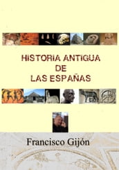 HISTORIA ANTIGUA DE LAS ESPAÑAS