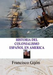 HISTORIA DEL COLONIALISMO ESPAÑOL EN AMÉRICA