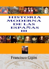 HISTORIA MODERNA DE LAS ESPAÑAS III