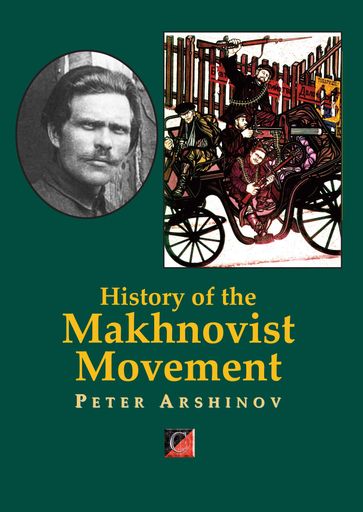 HISTORY OF THE MAKHNOVIST MOVEMENT - Peter Arshinov