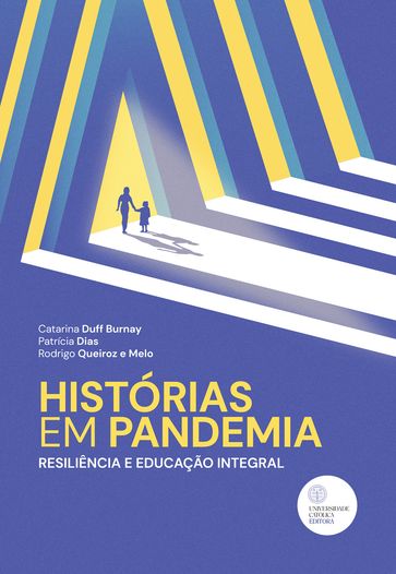 HISTÓRIAS EM PANDEMIA - Rodrigo Queiroz e Melo - Patrícia Dias - Catarina Duff Burnay