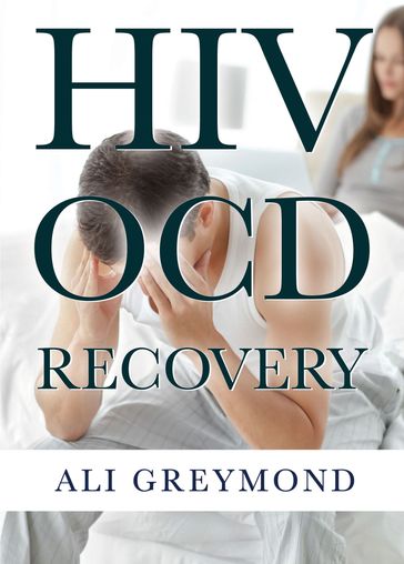 HIV OCD Recovery - Ali Greymond