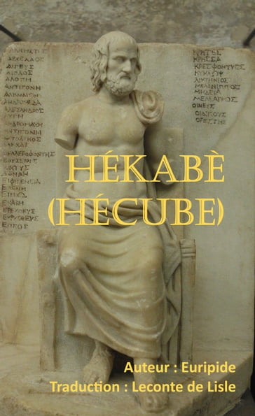 HÉKABÈ (Hécube) - Euripide - Traducteur : Leconte de Lisle