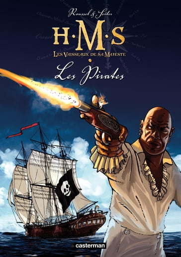 H.M.S. - His Majesty's Ship (Tome 5) - Les Pirates - Johannes Roussel - Roger Seiter