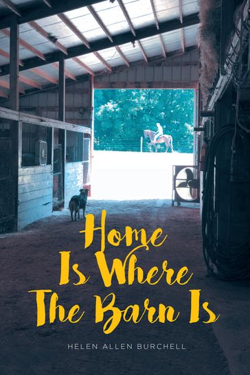 HOME IS WHERE THE BARN IS - Helen Allen Burchell