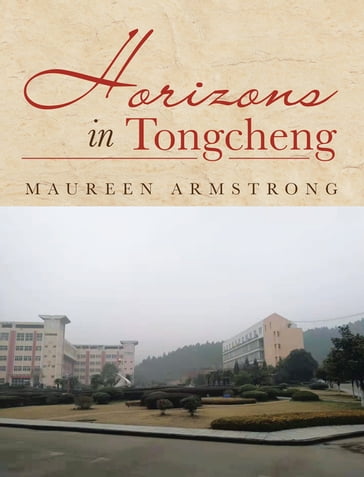 HORIZONS IN TONGCHENG - Maureen Armstrong