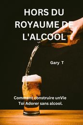 HORS DU ROYAUME DE L ALCOOL