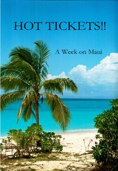 HOT TICKETS!! ~ A Week on Maui