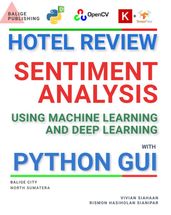 HOTEL REVIEW: SENTIMENT ANALYSIS USING MACHINE LEARNING AND DEEP LEARNING WITH PYTHON GUI