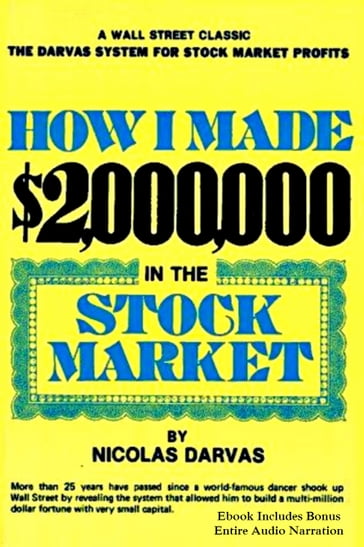 HOW I MADE $2,000,000 IN THE STOCK MARKET [Deluxe Edition] - Nicolas Darvas