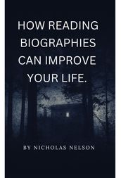 HOW READING BIOGRAPHIES OF LEADERS & NOTABLE PEOPLE CAN IMPROVE YOUR LIFE
