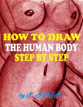 HOW TO DRAW THE HUMAN BODY STEP BY STEP