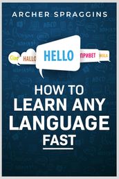 HOW TO LEARN ANY LANGUAGE FAST