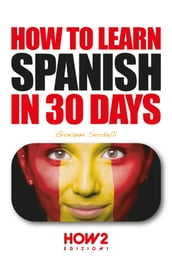 HOW TO LEARN SPANISH IN 30 DAYS