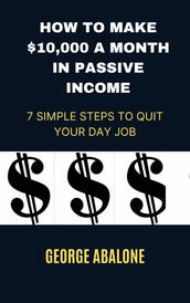 HOW TO MAKE $10,000 A MONTH IN PASSIVE INCOME