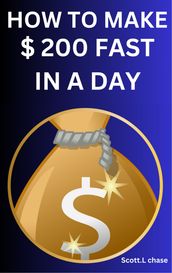 HOW TO MAKE $200 FAST IN A DAY.