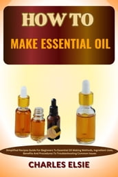 HOW TO MAKE ESSENTIAL OIL