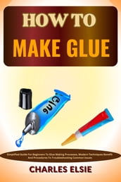 HOW TO MAKE GLUE