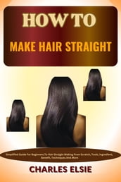 HOW TO MAKE HAIR STRAIGHT