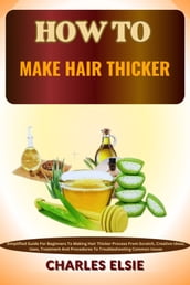 HOW TO MAKE HAIR THICKER