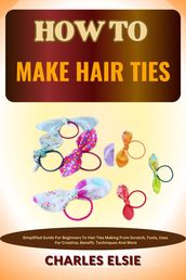 HOW TO MAKE HAIR TIES