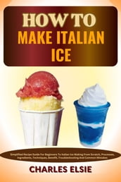 HOW TO MAKE ITALIAN ICE