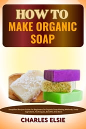 HOW TO MAKE ORGANIC SOAP