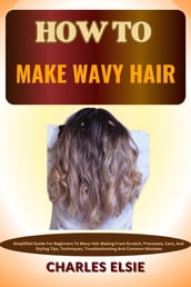 HOW TO MAKE WAVY HAIR