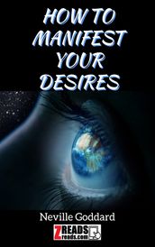 HOW TO MANIFEST YOUR DESIRES