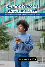 HOW TO OVERCOME ENVY & JEALOUSY
