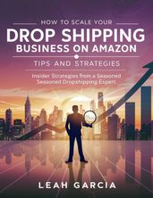 HOW TO SCALE YOUR DROP SHIPPING BUSINESS ON AMAZON; TIPS AND STRATEGIES