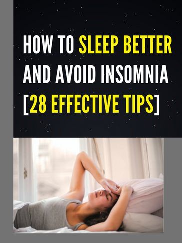 HOW TO SLEEP BETTER AND AVOID INSOMNIA [28 EFFECTIVE TIPS] - Marcelin Sakou