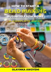 HOW TO START A BEAD MAKING BUSINESS FROM HOME
