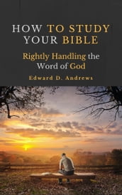 HOW TO STUDY YOUR BIBLE