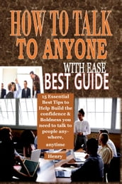 HOW TO TALK TO ANYONE WITH EASE BEST GUIDE